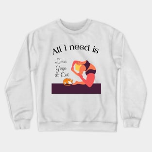 all i need is love and yoga and a cat -yoga-cat-love Crewneck Sweatshirt